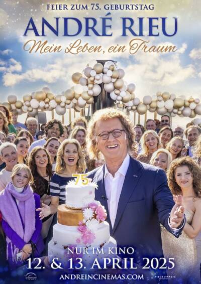 Filmplakat: Sa, 12. So, 13.04.: Feier zum 75. Geburtstag von Andre Rieu: Mein Leben, ein Traum