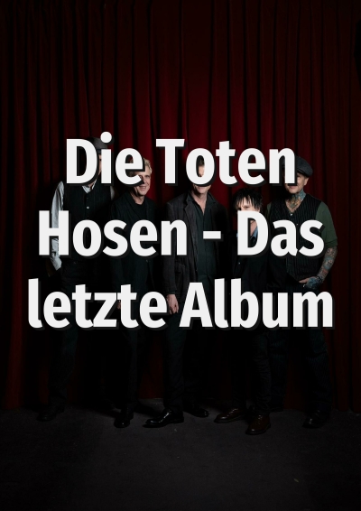 Filmplakat: Toten Hosen Fan´s aufgepaßt: Di. 19.05. Doku zum letzten Album exclusiv im Klever Kino !